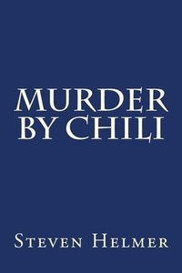 bokomslag Murder By Chili