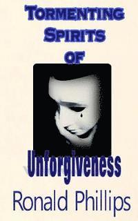 bokomslag Tormenting Spirits of Unforgiveness