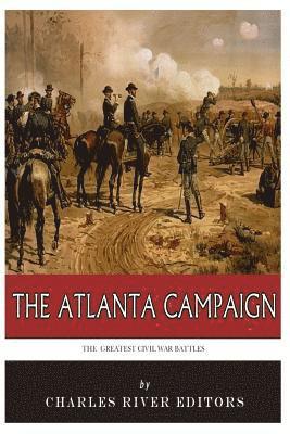 The Greatest Civil War Battles: The Atlanta Campaign 1