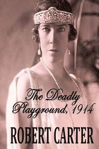 Robert Carter - The Deadly Playground 1914: The Barrington Quintet Volume 1, Häftad