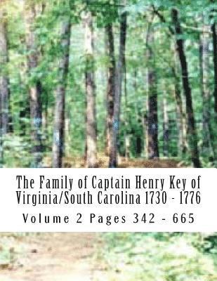 Gene C. Key - The Family of Captain Henry Key of Virginia/South Carolina 1730 - 1776: The Genealogy of Captain Henry Key, Häftad
