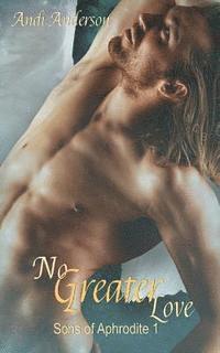 bokomslag No Greater Love: Sons of Aphrodite 1