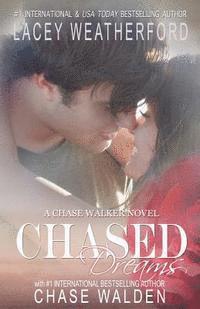Chase Walden, Lacey Weatherford - Chased Dreams, Häftad