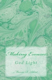 bokomslag Making Excuses: God Light