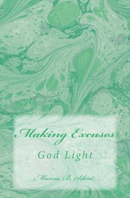 Making Excuses: God Light 1