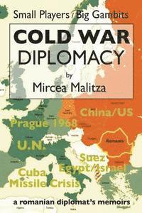 bokomslag Cold War Diplomacy: A Romanian diplomat's memoirs