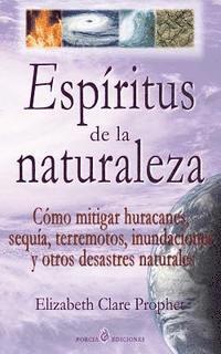 bokomslag Espiritus de la naturaleza: Como mitigar huracanes, sequia, terremotos, inundaciones y otros desastres naturales