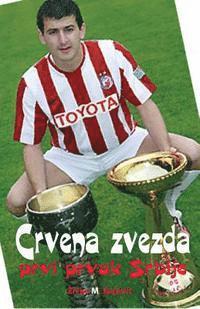 bokomslag Crvena Zvezda: Prvi Prvak Srbije