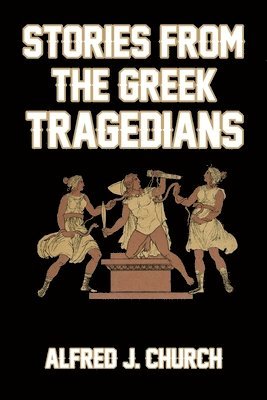 bokomslag Stories from the Greek Tragedians