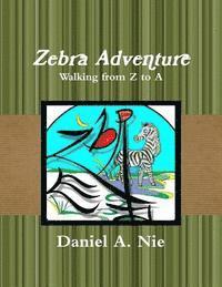 bokomslag Zebra Adventure: Walking from Z to A
