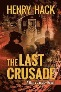 Henry Hack - The Last Crusade: A Harry Cassidy Novel, Häftad