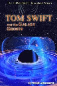 bokomslag Tom Swift and the Galaxy Ghosts