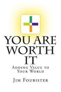Jim Foubister - You Are Worth It: Adding Value to Your World, Häftad