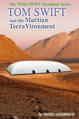 Tom Swift and His Martian TerraVironment 1