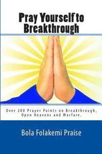 Pray Yourself to Breakthrough 1