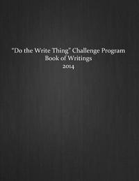 bokomslag Do the Write Thing Challenge Program - Book of Writings 2014