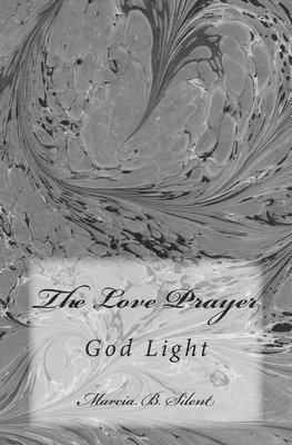 bokomslag The Love Prayer: God Light