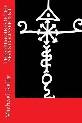 Michael Kelly - Grimoire of the Sevenfold Serpent, Häftad