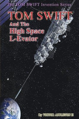 Thomas Hudson, T. Edward Fox - Tom Swift and the High Space L-Evator, Häftad