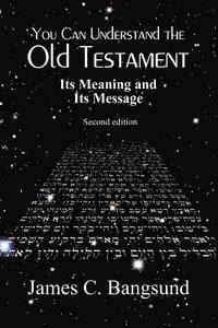 bokomslag You Can Understand the Old Testament: Its Meaning and Its Message