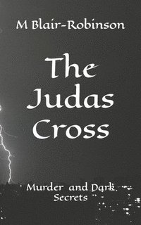 bokomslag The Judas Cross: Murder Sex and Dark Secrets