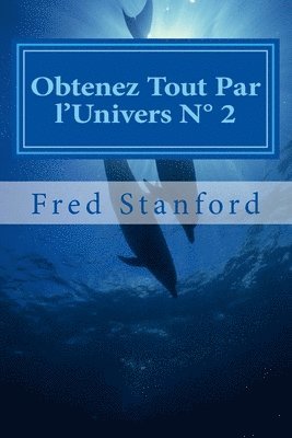 bokomslag Obtenez Tout Par l'Univers N° 2: Amour, Argent, Santé, Liberté, Carriére, Paix