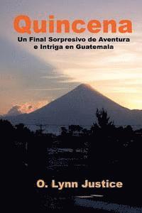 bokomslag Quincena: Un Final Sorpresivo DE Aventura e Intriga Intensa en Guatemala
