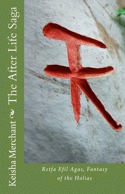 The After Life Saga: Retfa Efil Agas, Fantasy of the Holias 1