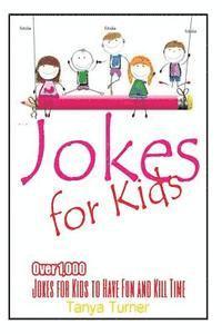bokomslag Jokes for Kids: Over 1,000 Jokes for Kids to Have Fun and Kill Time