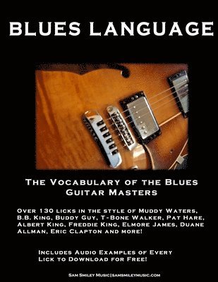 Blues Language: The Vocabulary of the Blues Guitar Masters 1