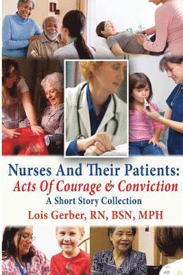 Nurses and Their Patients: Acts of Courage and Conviction 1