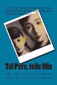 Tel Pere, telle fille: Moi et le Pere, nous sommes un 1