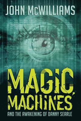 John McWilliams - Magic, Machines and the Awakening of Danny Searle, Häftad