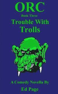 bokomslag Orc: Trouble With Trolls