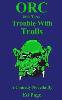 Orc: Trouble With Trolls 1