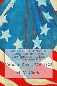 bokomslag My America Sonnets: 1776 to 1825: American History as Seen Through the Eyes of a Would-be Poet