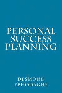 Personal Success Planning: The Secret of Success 1