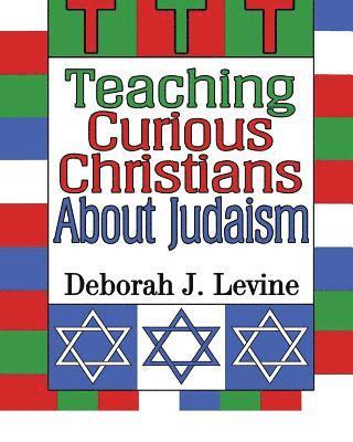 Teaching Curious Christians About Judaism 1