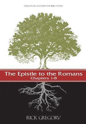 bokomslag The Epistle to the Romans, Vol. I: Exegetical Outlines for Bible Study