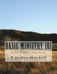 bokomslag Basic Ministry 101: A Call To Minister Study Manual