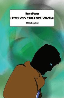 bokomslag Filthy Henry: The Fairy Detective