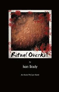 Ritual Overkill: An Aaron McCaan Novel 1