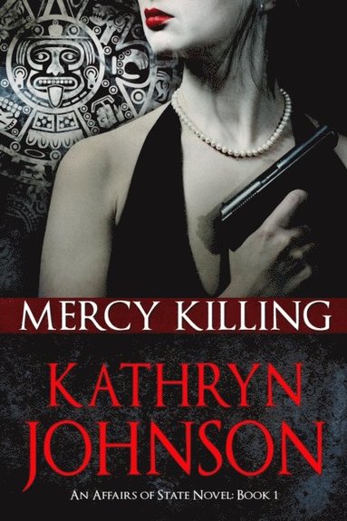 bokomslag Mercy Killing: Affairs of State (Book 1)