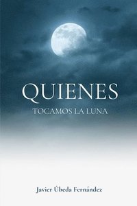 bokomslag Quienes Tocamos la Luna