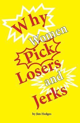 Why Women Pick Losers and Jerks 1