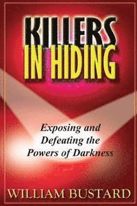 bokomslag Killers In Hiding: Exposing and Defeating the Powers of Darkness