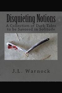 bokomslag Disquieting Notions: A Collection of Dark Tales to be Savored in Solitude