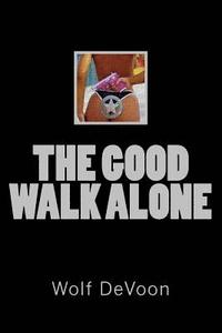 bokomslag The Good Walk Alone