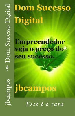 bokomslag Dom Sucesso Digital: Esse É O Cara