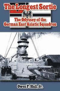 bokomslag The Longest Sortie: The Odyssey of the German East Asiatic Squadron